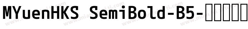 MYuenHKS SemiBold-B5字体转换
